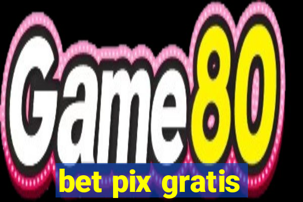 bet pix gratis